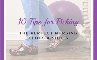 10 Tips for Picking the Perfect Nursing Clogs & Shoes