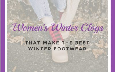 What Women’s Winter Clogs Make The Best Winter Footwear